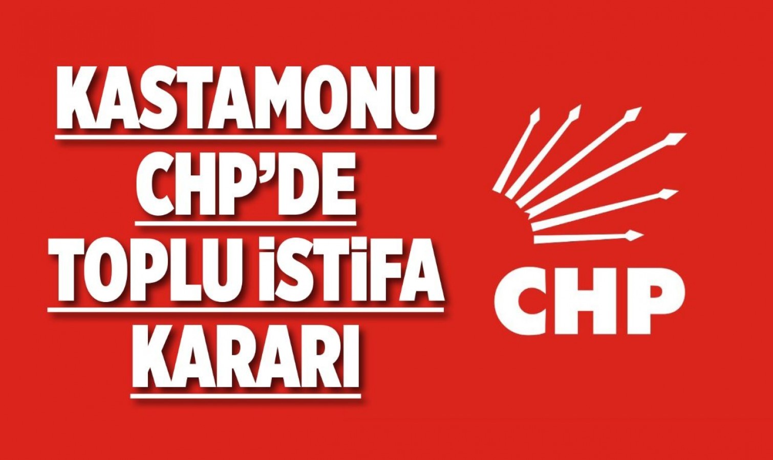 Kastamonu CHP’de toplu istifa kararı!..;