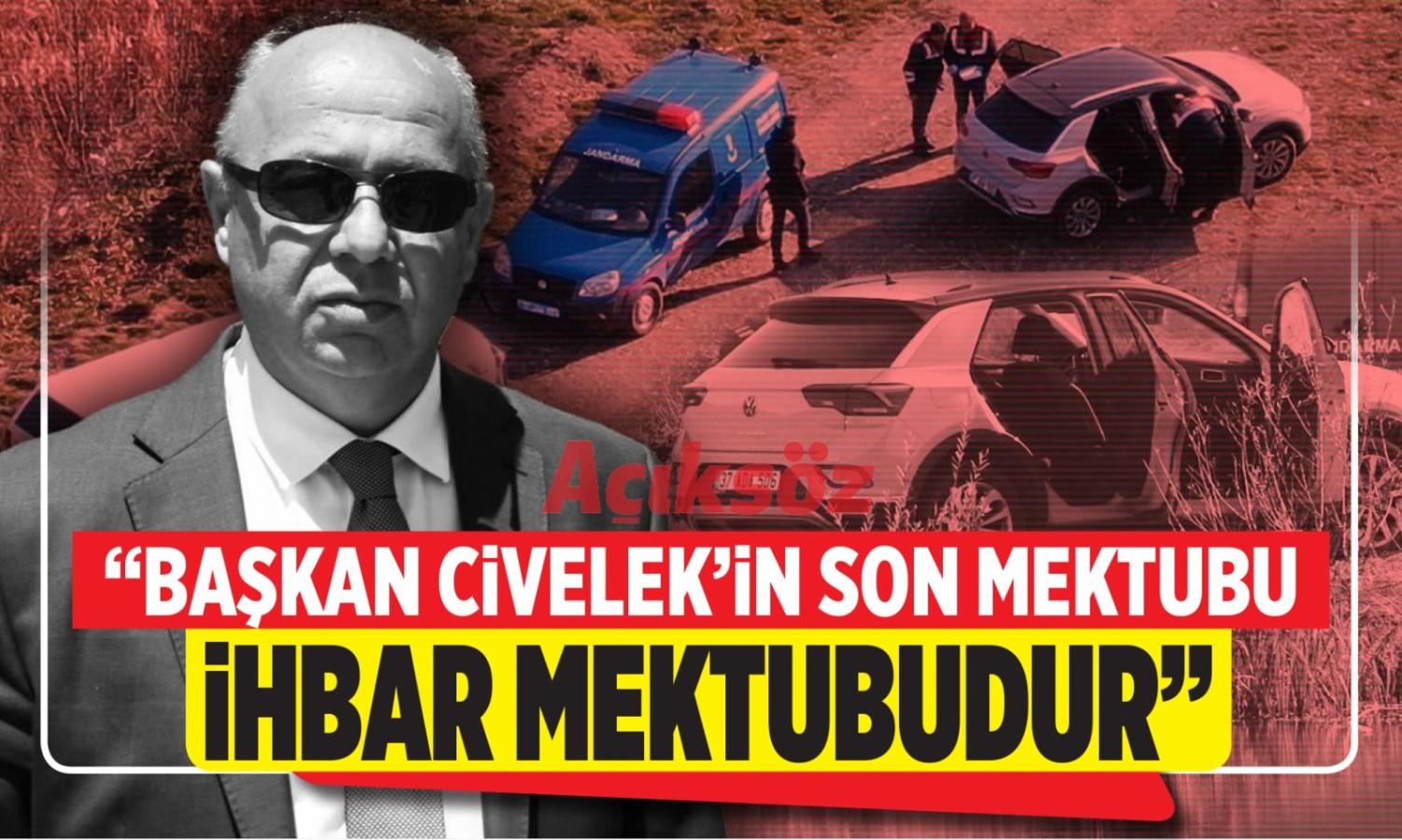 ‘Civelek’in son mektubu, bir ihbar mektubudur’