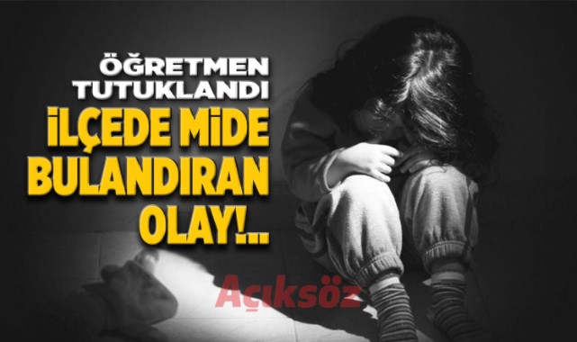 İnebolu’da mide bulandıran olay!.. Öğretmen tutuklandı