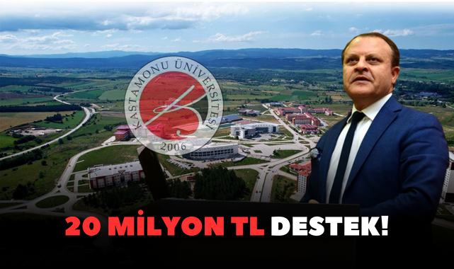 Kastamonu Üniversitesi’ne 20 Milyon TL destek!